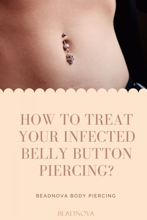 How To Treat Your Infected Belly Button Piercing Beadnova