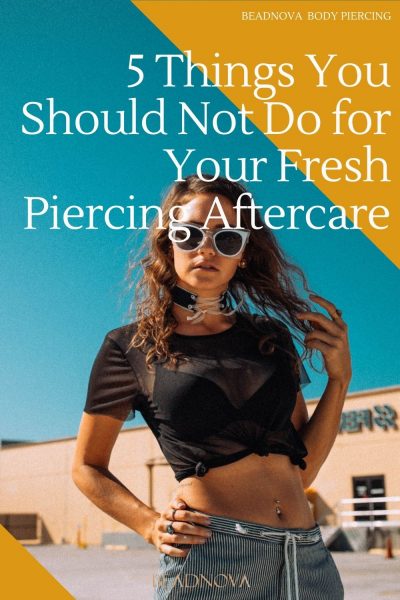 Things You Should not Do for Your Fresh Nipple Piercing aftercare