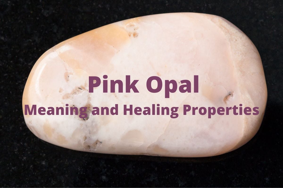 pink opal meaning and healing properties
