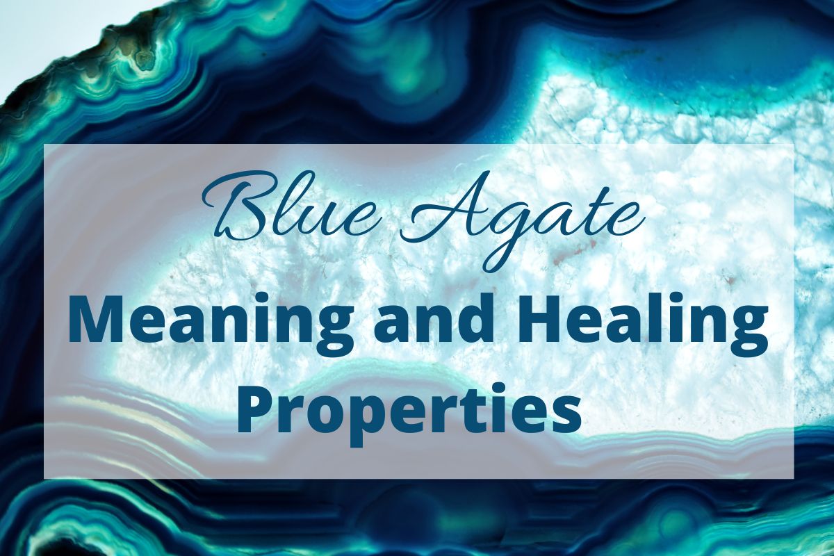 blue agate meaning and healing properties