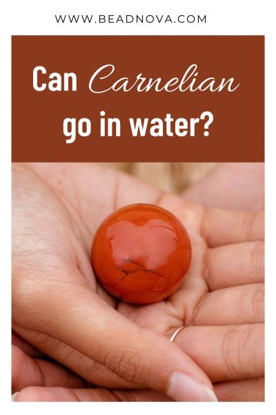 can carnelian go in water