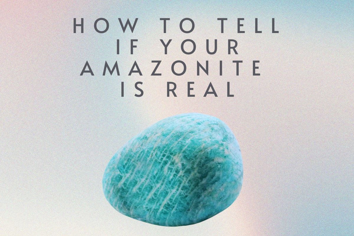 how to tell if amazonite is real