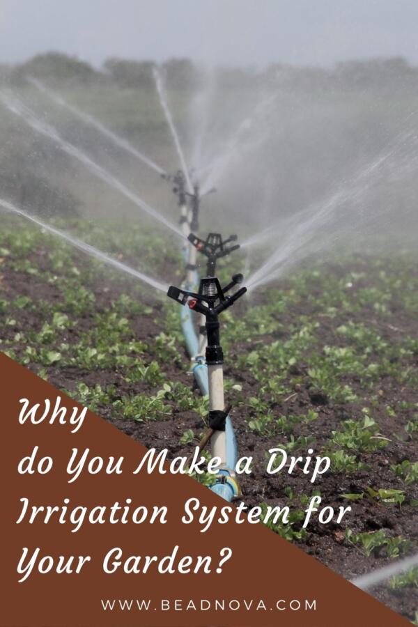 benefit of making a drip irrigation system