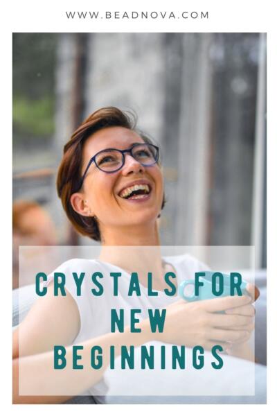 crystals for new beginnings
