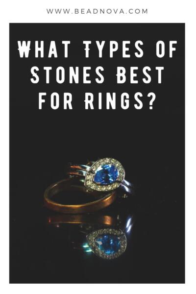 Types-of-Stones-Best-for-Rings.
