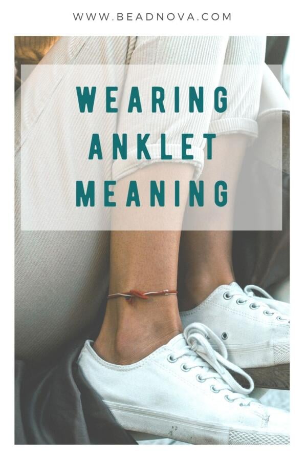 Wear Anklet meaning